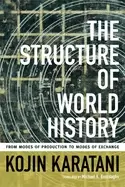 Image of structure of world history from modes of production to modes of exchange