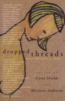 Image of Dropped Threads by Carol Shields