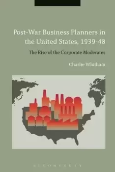 Image of Post-war business planners in the United States 1939-48 by Charlie Whitham