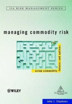 Image of Managing Commodity Risk by John J. Stephens Hardback