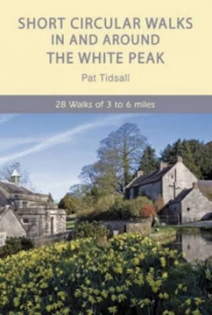 Image of Short Circular Walks in and around the White Peak by Pat Tidsall Paperback
