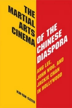 Image of The Martial Arts Cinema of the Chinese Diaspora by Kin-Yan Szeto Paperback