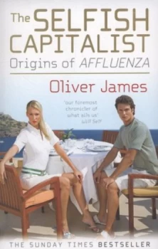 Image of The Selfish Capitalist by Oliver James Paperback