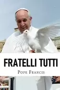 Image of fratelli tutti encyclical letter on fraternity and social friendship