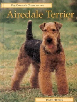 Image of Pet Owners Guide to the Airedale Terrier by Janet Huxley Hardback