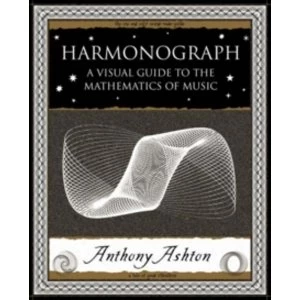 Image of Harmonograph: A Visual Guide to the Mathematics of Music by Anthony Ashton (Paperback, 2005)