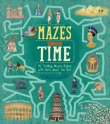 Image of Mazes Through Time : 45 Thrilling Mazes Packed with Facts about the Past