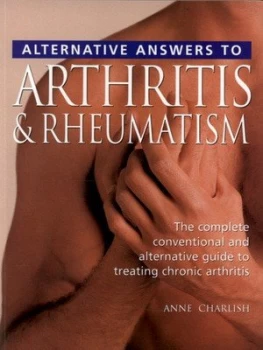 Image of Alternative Answers to Arthritis and Rheumatism by Anne Charlish and Peter Fisher Paperback