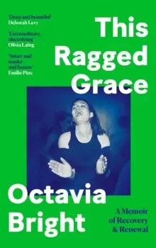 Image of This Ragged Grace : A Memoir of Recovery and Renewal