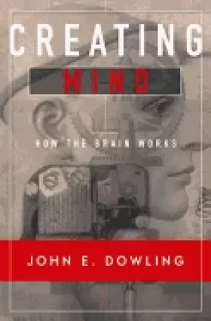Image of creating mind how the brain works