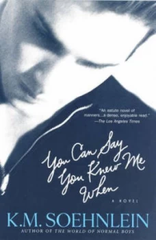 Image of You Can Say You Knew Me When by K.M. Soehnlein Paperback