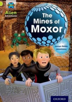 Image of Project X Alien Adventures Lime the Mines of Moxor by James Noble Book
