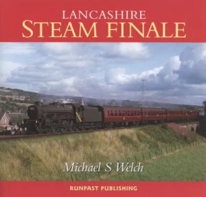 Image of Lancashire Steam Finale by Michael S Welch Paperback