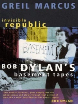 Image of Invisible Republic by Greil Marcus Book