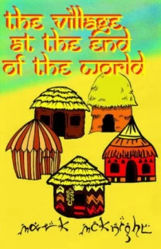 Image of The Village at the End of the World by Mark Mcknight Paperback