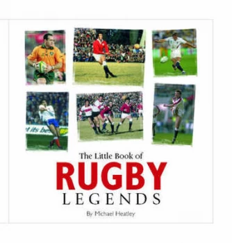 Image of Little Book of Rugby Legends by Paul Morgan Hardback