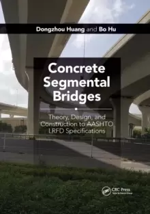 Image of Concrete Segmental Bridges : Theory, Design, and Construction to AASHTO LRFD Specifications