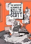 Image of The Impending Blindness Of Billie Scott