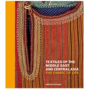 Image of Textiles of the Middle East and Central Asia : The Fabric of Life