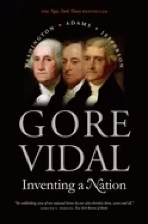 Image of inventing a nation washington adams jefferson