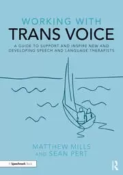 Image of Working with Trans Voice A Guide to Support and Inspire New Developing and Established Practitioners