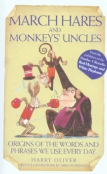 Image of March Hares and Monkeys Uncles by Harry Oliver Hardback