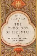 Image of theology of jeremiah the book the man the message