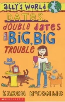 Image of Dates Double Dates and Big Big Trouble by Karen Mccombie Paperback