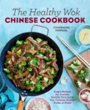 Image of healthy wok chinese cookbook fresh recipes to sizzle steam and stir fry re
