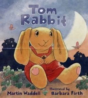 Image of Tom Rabbit by Martin Waddell and Barbara Firth Hardback