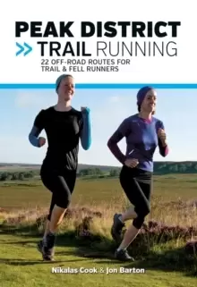 Image of Peak District Trail Running : 22 off-road routes for trail & fell runners