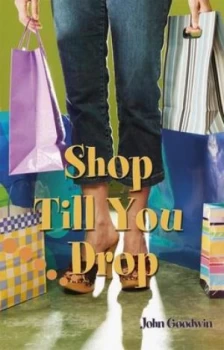 Image of Shop Till You Drop by John Goodwin Paperback