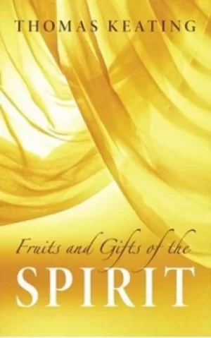 Image of Fruits and gifts of the Spirit by Thomas Keating