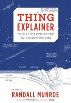 Image of Thing Explainer by Randall Munroe Hardback