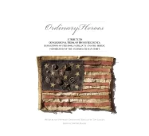 Image of ordinary heroes a tribute to congressional medal of honor recipients reflec