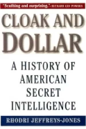 Image of cloak and dollar a history of american secret intelligence je