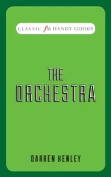 Image of The Orchestra (Classic FM Handy Guides)