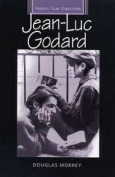 Image of Jean-Luc Godard by Douglas Morrey Paperback