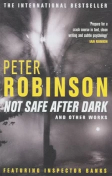 Image of Not Safe After Dark and Other Works by Peter Robinson Paperback