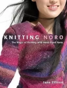 Image of Knitting Noro : The Magic of Knitting with Hand-dyed Yarns