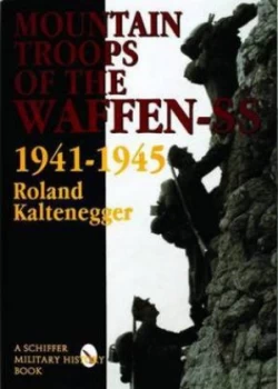 Image of Mountain Troops of the Waffen-Ss 1941-1945 by Roland Kaltenegger Hardback