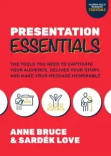 Image of Presentation Essentials: The Tools You Need to Captivate Your Audience, Deliver Your Story, and Make Your Message Memorable