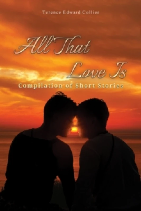 Image of All That Love Is. Paperback. By Terence Edward Collier Books