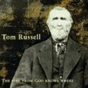 Image of The Man from God Knows Where by Tom Russell CD Album