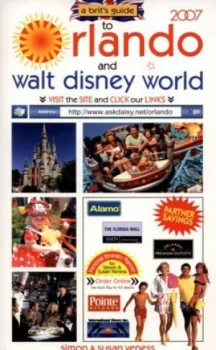 Image of A Brits Guide to Orlando and Walt Disney World 2007 by Simon Veness and Susan Veness Book