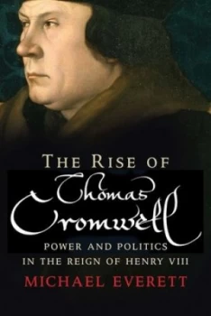 Image of The rise of Thomas Cromwell by Michael Everett