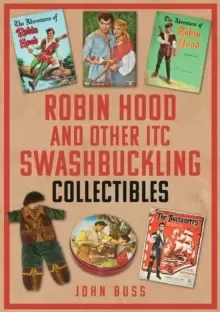 Image of Robin Hood and Other ITC Swashbuckling Collectibles