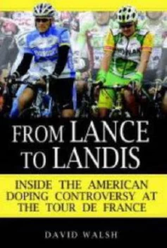 Image of From Lance to Landis by David Walsh Hardback
