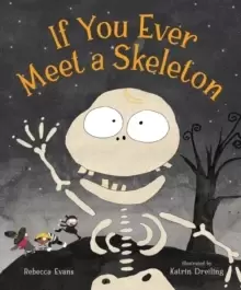 Image of If You Ever Meet a Skeleton