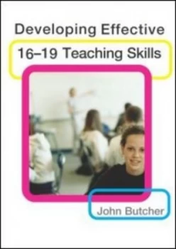Image of Developing effective 16-19 teaching skills by John Butcher